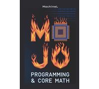 Mojo Programming & Core Math: Syntax, Data Structures, Algebra, and Number Theory: 1 (Mastering Mathematics with Mojo)