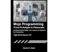 Mojo Programming: From Prototype to Petascale: Architecting Scalable, Low-Latency AI Systems for Production