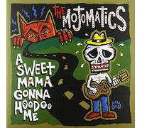 Mojomatics - A Sweet Mama Gonna Hoodoo Me [VINYL]