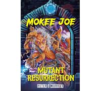 Mokee Joe: Mutant Resurrection: 4