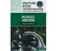 Mokele-Mbembe: Fact or Fiction? (Creature Scene Investigation)