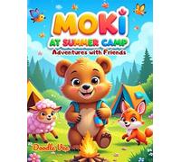 Moki at Summer Camp Adventures with Friends - An Educational Coloring Story: A Fun, Original Summer Camp Adventure & Educational Outdoor Coloring Journey for Kids 6-14