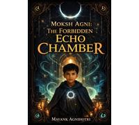 Moksh Agni: The Forbidden Echo Chamber