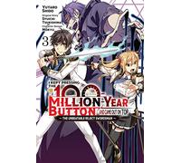 Mokyu - I Kept Pressing the 100-Million-Year Button and Came Out on Top, Vol. 3 (manga): The Unbeatable Reject Swordsman (KEPT PRESSING 100 MILLION YEAR BUTTON ON TOP GN)