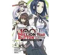 Mokyu - I Kept Pressing the 100-Million-Year Button and Came Out on Top, Vol. 4 (manga): The Unbeatable Reject Swordsman (KEPT PRESSING 100 MILLION YEAR BUTTON ON TOP GN)