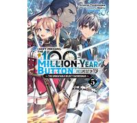 Mokyu - I Kept Pressing the 100-Million-Year Button and Came Out on Top, Vol. 5 (light novel): Volume 5 (KEPT PRESSING 100-MILLION YEAR BUTTON LIGHT NOVEL SC)
