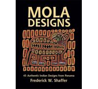 Mola Designs: 45 Authentic Indian Designs from Panama (Dover Pictorial Archive)