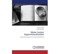 Molar Incisor Hypomineralization: Patho-physiology and Treatment Modalities