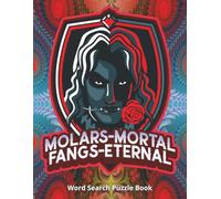 Molars-Mortal Fangs-Eternal - Word Search Puzzle Book: Funny Wisdom Teeth Removal Recovery Gift For Teens And Adults Featuring Positive Word Puzzles | ... Format | A Special Page For Gifting