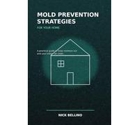 MOLD PREVENTION STRATEGIES FOR YOUR HOME: EXPLAINER