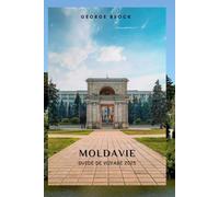 Moldavie Guide de voyage 2025: Explorer les magnifiques paysages et la culture vibrante de la Moldavie