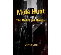 Mole Hunt: The Return of Gregor (Gregor's CIA Memoirs)