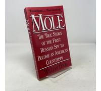 Mole: True Story of the First Russian Spy to Become an American Counterspy