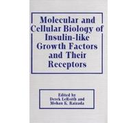 Molecular and Cellular Biology of Insulin-Like Growth Factors and Their Receptors