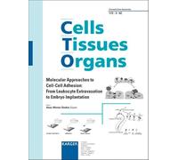 Molecular Approaches to Cell-Cell Adhesion: From Leukocyte Extravasation to Embryo Implantation: Special Topic Issue: Cells Tissues Organs 2002, Vol. 172, No. 3