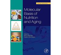 Molecular Basis of Nutrition and Aging: A Volume in the Molecular Nutrition Series