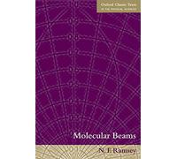 Molecular Beams (Oxford Classic Texts In The Physical Sciences)