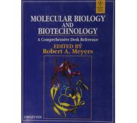MOLECULAR BIOLOGY AND BIOTECHNOLOGY:A COMPREHENSIVE DESK REFERENCE