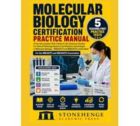 Molecular Biology Certification Practice Manual:: Molecular Biology Certification Practice Manual: MB(ASCP) and MB(ASCPi) Exam Prep