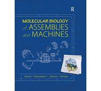 Molecular Biology of Assemblies and Machines