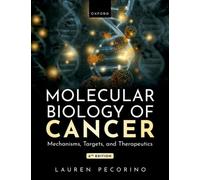 Molecular Biology of Cancer : Mechanisms, Targets, and Therapeutics