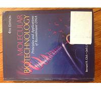 Molecular Biotechnology: Principles and Applications of Recombinant DNA