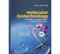 Molecular Biotechnology: Principles and Applications of Recombinant DNA (ASM Books)