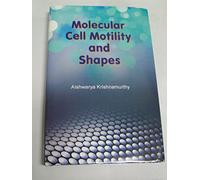 MOLECULAR CELL MOTILITY AND SHAPES