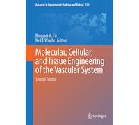 Molecular, Cellular, and Tissue Engineering of the Vascular System (Advances in Experimental Medicine and Biology, 1512)