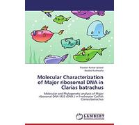 Molecular Characterization of Major ribosomal DNA in Clarias batrachus: Molecular and Phylogenetic analysis of Major ribosomal DNA (45S rDNA ) in Freshwater Catfish Clarias batrachus