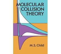 Molecular Collision Theory (Dover Books on Chemistry)