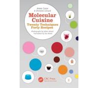 Molecular Cuisine: Twenty Techniques, Forty Recipes