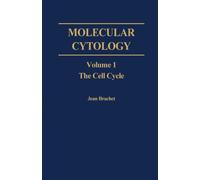 Molecular Cytology, Volume 1: The Cell Cycle