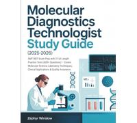 MOLECULAR DIAGNOSTICS TECHNOLOGIST STUDY GUIDE (2025-2026): AMT MDT Exam Prep with 3 Full-Length Practice Tests (600+ Questions) - Covers Molecular ... Clinical Applications & Quality Assurance