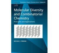Molecular Diversity and Combinatorial Chemistry: Principles and Applications: Volume 24 (Tetrahedron Organic Chemistry, Volume 24)