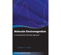 Molecular Electromagnetism: A Computational Chemistry Approach (Oxford Graduate Texts)
