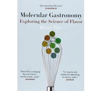 Molecular Gastronomy Exploring the Science of Flavor (Arts &amp Traditions of th