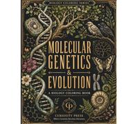 Molecular Genetics & Evolution: An Illustrated Biology Coloring Book for Students, Educators & Curious Minds (Biology Coloring Series)