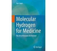 Molecular Hydrogen for Medicine: The Art of Ancient Life Revived
