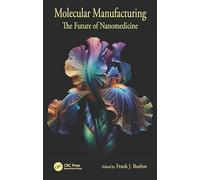Molecular Manufacturing: The Future of Nanomedicine