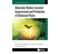 Molecular Marker-Assisted Improvement and Production of Medicinal Plants (Exploring Medicinal Plants)