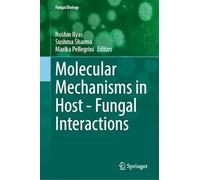 Molecular Mechanisms in Host - Fungal Interactions (Fungal Biology)