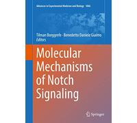 Molecular Mechanisms of Notch Signaling: 1066 (Advances in Experimental Medicine and Biology, 1066)