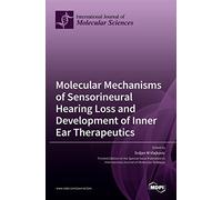 Molecular Mechanisms of Sensorineural Hearing Loss and Development of Inner Ear Therapeutics