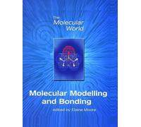 Molecular Modelling and Bonding (The Molecular World)