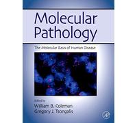 Molecular Pathology: The Molecular Basis of Human Disease