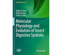 Molecular Physiology and Evolution of Insect Digestive Systems: 7 (Entomology in Focus, 7)