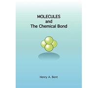 MOLECULES and the Chemical Bond