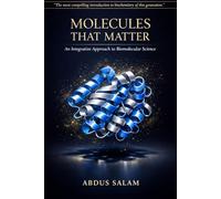 MOLECULES THAT MATTER: An Integrative Approach to Biomolecular Science