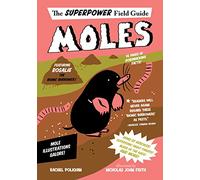 Moles (Superpower Field Guide)